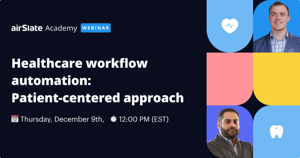 Free webinar | Healthcare workflow automation: Patient-centered approach