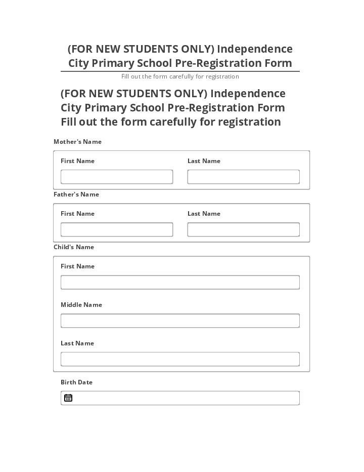 Pre-fill (FOR NEW STUDENTS ONLY) Independence City Primary School Pre-Registration Form from Microsoft Dynamics