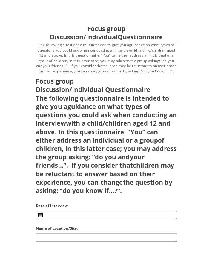 Incorporate Focus group Discussion/IndividualQuestionnaire