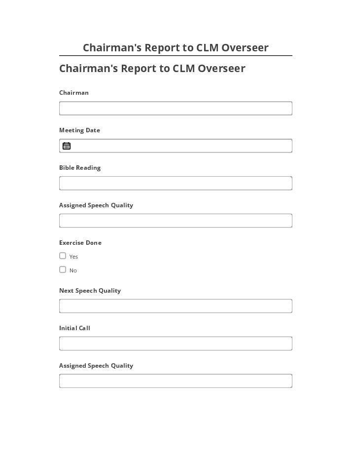Arrange Chairman's Report to CLM Overseer
