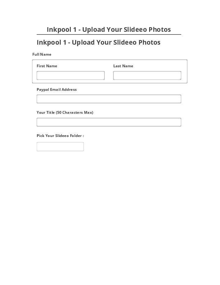 Arrange Inkpool 1 - Upload Your Slideeo Photos